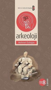 50 Soruda Arkeoloji, Mehmet Özdoğan