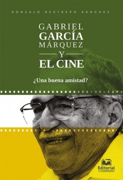 Gabriel García Márquez y el cine, Gonzalo Sánchez