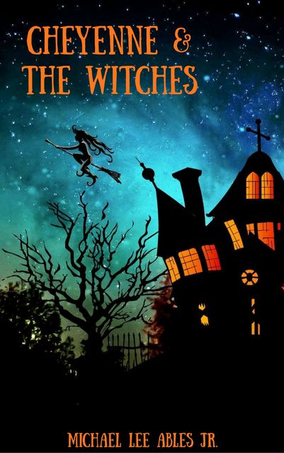 Cheyenne & The Witches, Michael Lee Ables Jr.