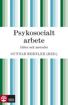Psykosocialt arbete – idéer och metoder, Gunnar Bernler