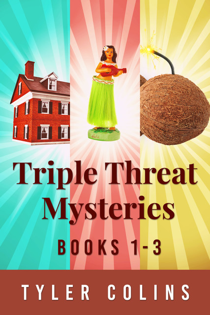 Triple Threat Mysteries – Books 1–3, Tyler Colins