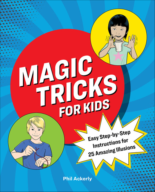 Magic Tricks for Kids, Phil Ackerly