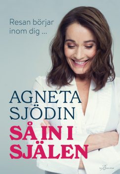 Så in i själen, Agneta Sjödin