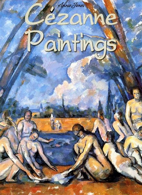 Cézanne Paintings, Annie Jones