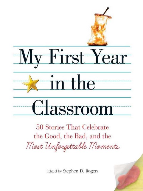 My First Year in the Classroom, Stephen D Rogers, Stephen D. Rogers