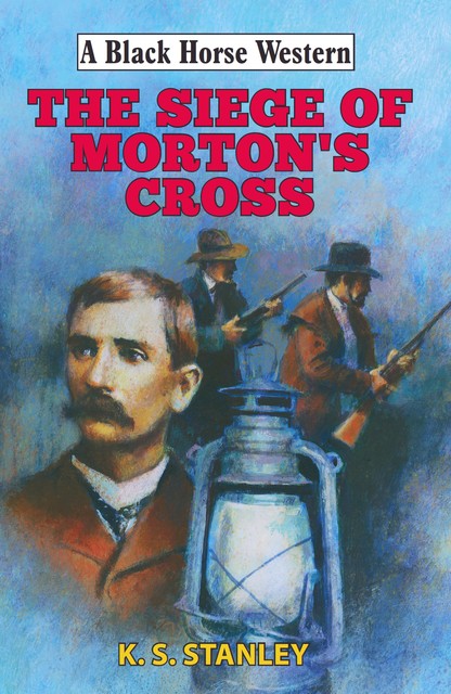 Siege of Morton's Cross, K.S. Stanley