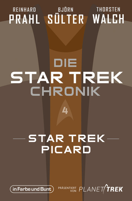 Die Star-Trek-Chronik – Teil 4: Star Trek: Picard, Thorsten Walch, Björn Sülter, Reinhard Prahl