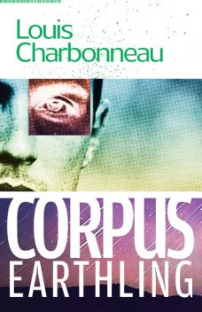 Corpus Earthling, Louis Charbonneau