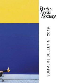 Poetry Book Society Summer 2019 Bulletin, Poetry Book Society