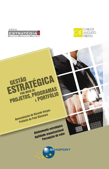 Gestão Estratégica por meio de Projetos, Programas e Portfólio, Carlos Augusto Freitas
