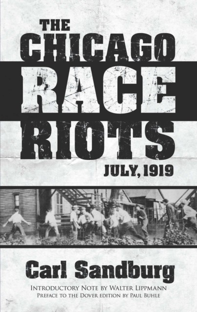 Chicago Race Riots: July, 1919, Carl Sandburg