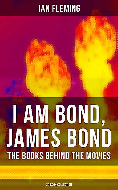 I AM BOND, JAMES BOND – The Books Behind The Movies: 20 Book Collection, Ian Fleming