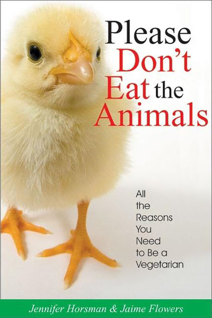 Please Don't Eat the Animals, Jaime Flowers, Jennifer Horsman