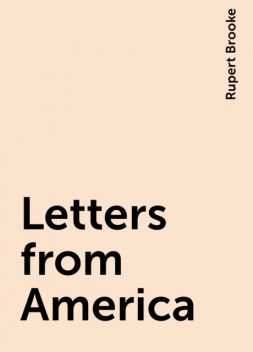 Letters from America, Rupert Brooke