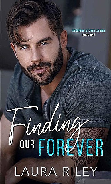 Finding Our Forever: Single Dad Romance (Stepping Stones Series Book 1), Laura Riley