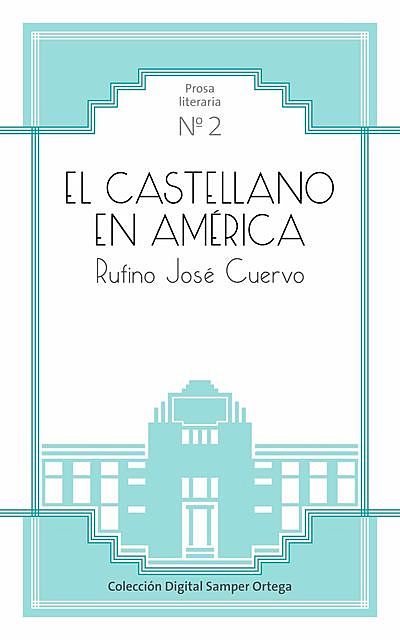 El Castellano en América, Rufino José Cuervo