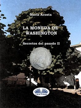 La Moneda De Washington, María Acosta