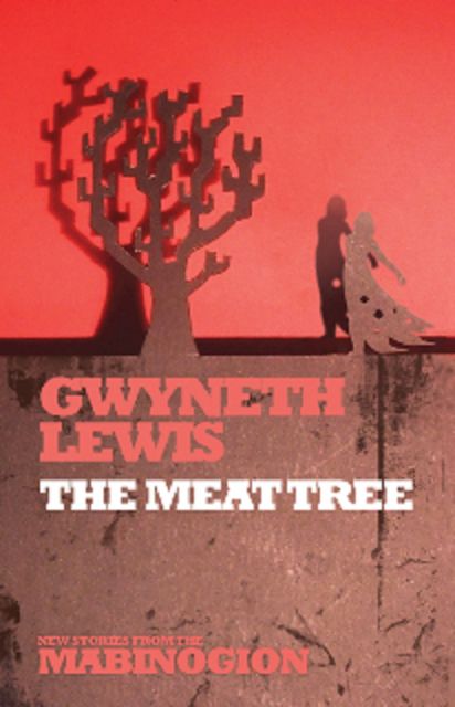 The Meat Tree, Gwyneth Lewis