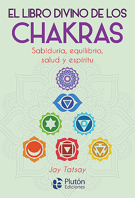 El libro divino de los Chakras, Jay Tatsay