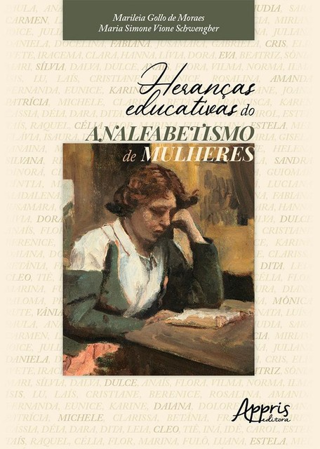 Heranças Educativas do Analfabetismo de Mulheres, Maria Simone Vione Schwengber, Marileia Gollo de Moraes