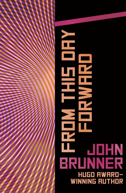 From This Day Forward, John Brunner