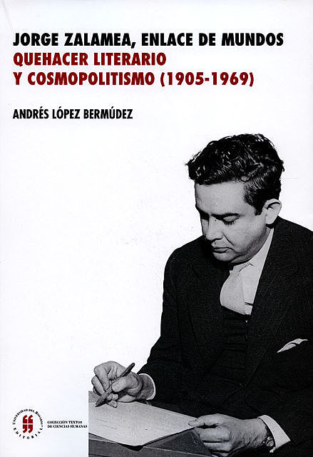 Jorge Zalamea, enlace de dos mundos, Andrés López Bermúdez