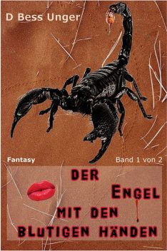 Der Engel mit den blutigen Händen, D. Bess Unger