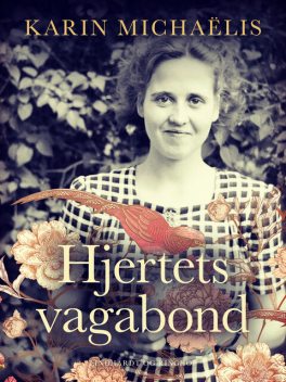 Hjertets vagabond, Karin Michaëlis