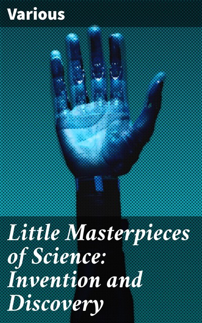 Little Masterpieces of Science: Invention and Discovery, Various