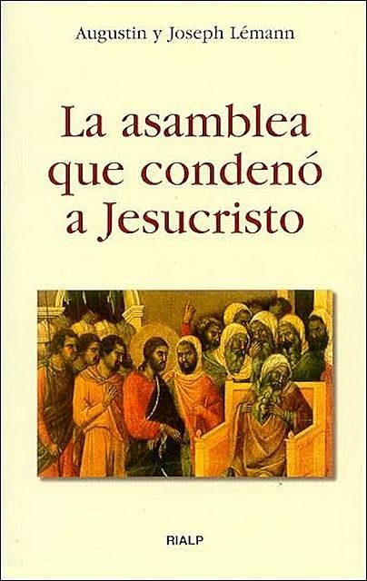 La asamblea que condenó a Jesucristo, Augustin y Josep Lémann