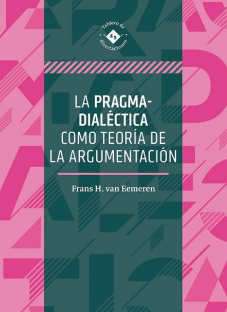 La pragma-dialéctica como teoría de la argumentación, Frans Hendrik van Eemeren