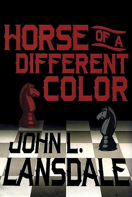 Horse of a Different Color, John L Lansdale