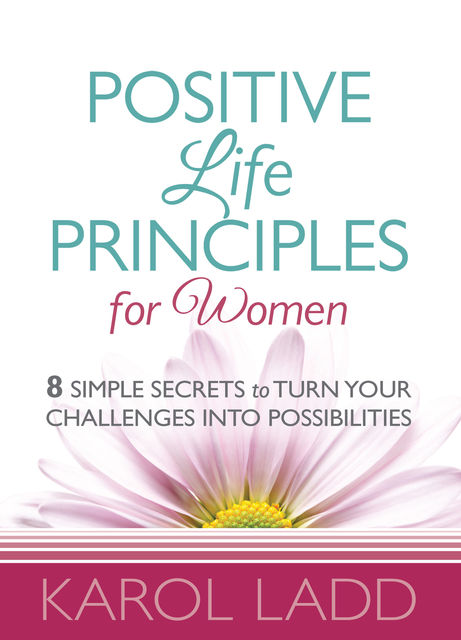 Positive Life Principles for Women, Karol Ladd