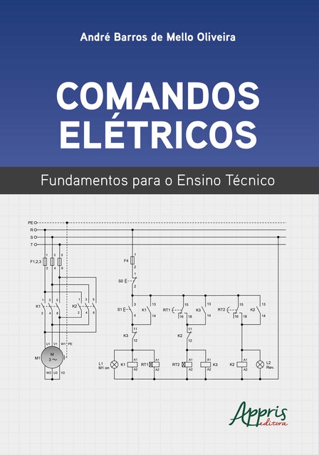 Comandos Elétricos: Fundamentos Para o Ensino Técnico, André Barros de Mello Oliveira