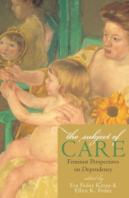 The Subject of Care, Eva Feder Kittay