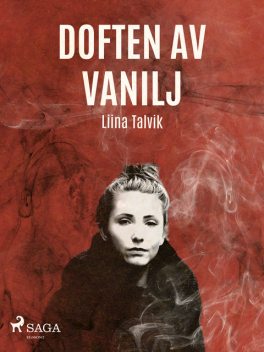 Doften av vanilj, Liina Talvik