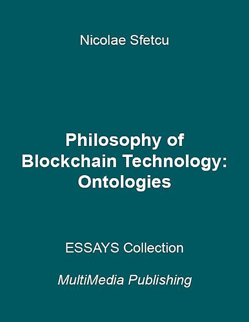 Philosophy of Blockchain Technology – Ontologies, Nicolae Sfetcu