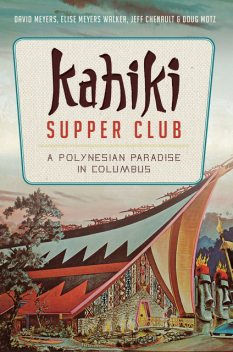 Kahiki Supper Club, David Meyers, Elise Meyers Walker, Doug Motz, Jeff Chenault