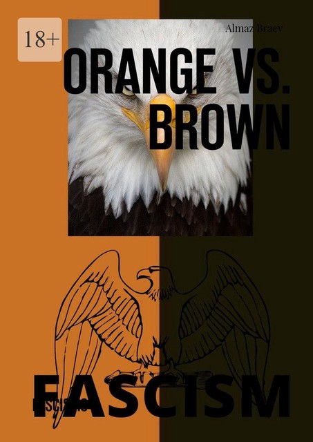 Orange vs Brown. Fascism, Almaz Braev