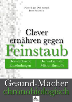 Clever ernähren gegen Feinstaub, Imre Kusztrich, med. Jan-Dirk Fauteck