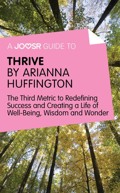 A Joosr Guide to Thrive by Arianna Huffington, Joosr