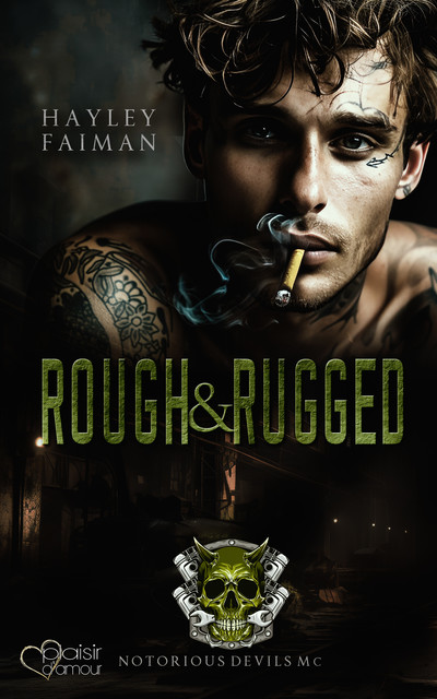 Notorious Devils MC Teil 3: Rough & Rugged, Hayley Faiman