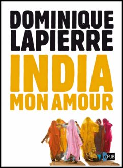 India Mon Amour, Dominique Lapierre