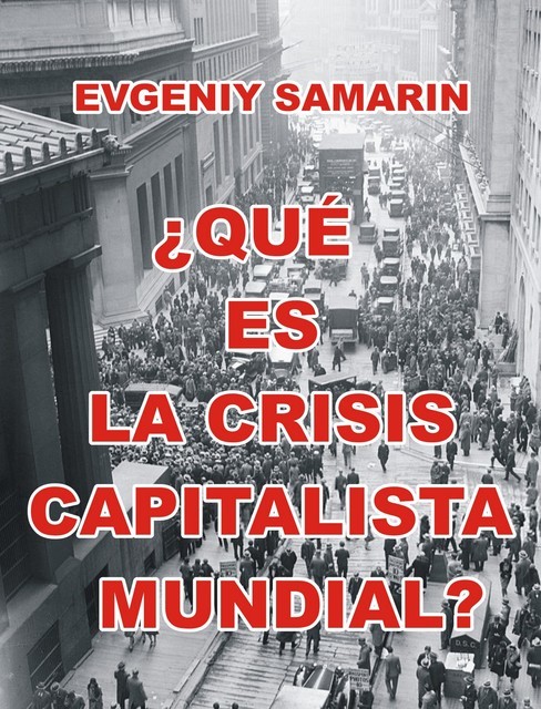 Qué es la crisis capitalista mundial, Evgeniy Fyodorovich Samarin