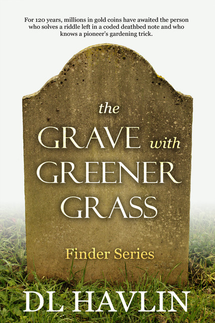 The Grave with Greener Grass, DL Havlin