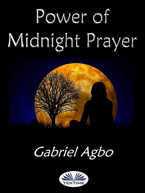 Power Of Midnight Prayer, Gabriel Agbo