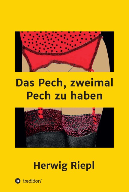 Das Pech, zweimal Pech zu haben, Herwig Riepl