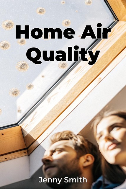 Home Air Quality, Jenny Smith