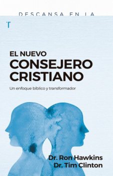 El nuevo consejero cristiano, Ron Hawkins, Tim Clinton