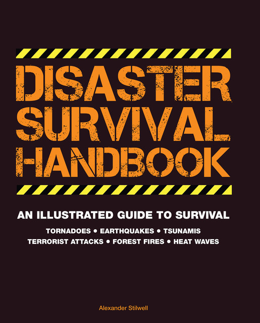 Disaster Survival Handbook, Alexander Stilwell